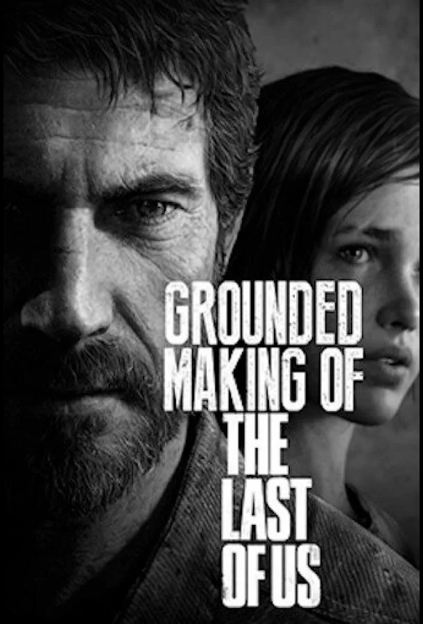 Смотреть Фильм Создание игры «The Last of Us»(2013) бесплатно
