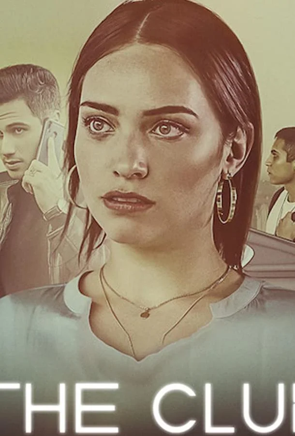 Смотреть Сериал Клуб(2019) бесплатно